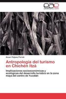 Antropologia del Turismo En Chichen Itza 3846573663 Book Cover