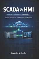 SCADA & HMI — Industrial Visualization: Advanced Strategies for SCADA Systems and HMI Panels B0GXL4HK7Z Book Cover
