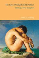 The Love of David and Jonathan: Ideology, Text, Reception 1138661147 Book Cover