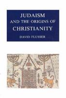 Judaism and the Origins of Christianity 9652236276 Book Cover