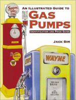 An Illustrated Guide to Gas Pumps 0873494105 Book Cover