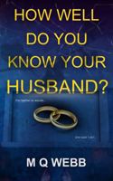 How Well Do You Know Your Husband?: A Psychological Thriller 0645352055 Book Cover