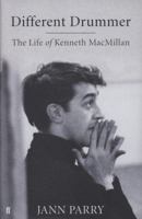 Different Drummer: The Life of Kenneth MacMillan 0571243029 Book Cover