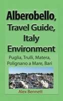 Alberobello, Travel Guide, Italy Environment: Puglia, Trulli, Matera, Polignano a Mare, Bari B084DGDV9L Book Cover