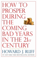 How to Prosper During the Coming Bad Years in the 21st Century 0425224325 Book Cover
