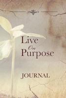 Live On Purpose Journal 1540724255 Book Cover