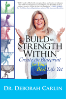 Build the Strength Within: Create the Blueprint for Your Best Life Yet 1590791479 Book Cover