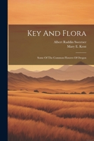 Key And Flora: Some Of The Common Flowers Of Oregon 1022390120 Book Cover