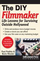 Do-It-Yourself Filmmaker: Life Lessons for Surviving Outside Hollywood 1770402217 Book Cover