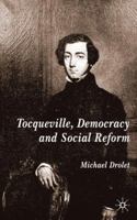 Tocqueville, Democracy and Social Reform 1403915679 Book Cover