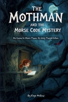 The Mothman and the Morse Code Mystery: He Came to Warn Them. If Only They’d Listen. B0FPCLPWJL Book Cover