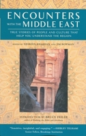 Encounters with the Middle East: True Stories of People and Culture that Help You Understand the Region (Travelers' Tales) 1932361480 Book Cover