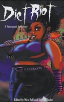 Diet Riot: A Fatterpunk Anthology B0B2WDPBF2 Book Cover