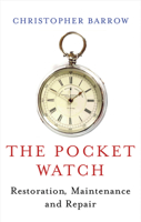 The Pocket Watch: Restoration, Maintenance and Repair 071980390X Book Cover