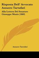 Risposta Dell' Avvocato Assuero Tartufari: Alla Lettera Del Senatore Giuseppe Musio (1869) 1147270252 Book Cover