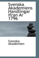 Svenska Akademiens Handlingar Ifrn r 1796 0559652100 Book Cover