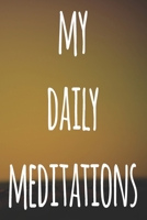 My Daily Meditations: 119 pages to record your meditations - ideal way to reflect and ideal gift for anyone who enjoys meditation! 1692764004 Book Cover