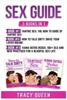 Sex Guide: 3 Books in 1: Tantric Sex, How to Talk Dirty and Kama Sutra Redux 1951339681 Book Cover