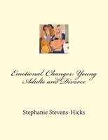 Emotional Changes: Young Adults and Divorce 150071917X Book Cover