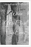 When We Close Our Eyes B0F8R7RKZP Book Cover