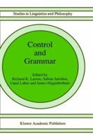 Control and Grammar (Studies in Linguistics and Philosophy) 0792316924 Book Cover