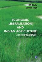 Economic Liberalisation and Indian Agriculture: A District-Level Study 8132108582 Book Cover