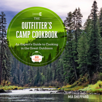 The Outfitter’s Camp Cookbook: An Expert's Guide to Cooking in the Great Outdoors - 60 Dutch Oven Meals (Great Outdoor Cooking) B0GG9H2SZ3 Book Cover