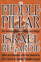 Middle Pillar: The Balance Between Mind & Magic: formerly The Middle Pillar 1614273529 Book Cover