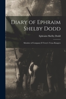 Diary of Ephraim Shelby Dodd: Member of Company D Terry's Texas Rangers 1018281797 Book Cover