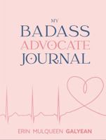 My Badass Advocate Journal: A 30-Day Journey 1734346043 Book Cover