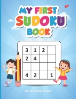 My First Sudoku Book - Very Easy Sudoku for Kids: Sudoku Book for Beginners with Solutions - My Kid's first Sudoku Puzzle Book! 5727944295 Book Cover