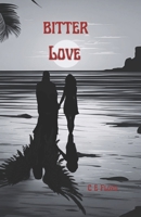 Bitter Love (The Bitter Saga) B0DHX8144Z Book Cover
