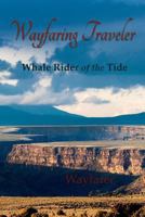 Wayfaring Traveler: Whale Rider of the Tide 1482520192 Book Cover