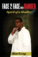 Face 2 Face with Danger: Spirit of a Hustler B0GZSJBSHZ Book Cover