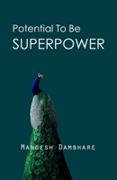 Potential To Be Superpower B094TJK82J Book Cover