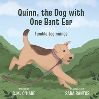 Fumble Beginnings: Quinn, the Dog with One Bent Ear B0932JJ77M Book Cover