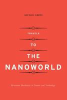 Travels to the Nanoworld: Miniature Machinery in Nature and Technology 0738204447 Book Cover