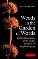 Weeds in the Garden of Words: Further Observations on the Tangled History of the English Language 0521618231 Book Cover