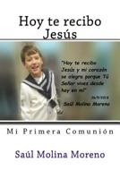 Hoy te recibo Jesus (Recuerdos de Saul) 1718955936 Book Cover