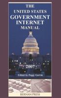 United States Government Internet Manual: 2007 (United States Government Internet Manual) 159888073X Book Cover