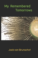 My Remembered Tomorrows 1777258618 Book Cover