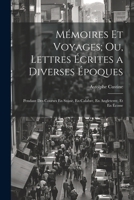Mémoires Et Voyages; Ou, Lettres Écrites a Diverses Époques: Pendant Des Courses En Suisse, En Calabre, En Angleterre, Et En Écosse 1020686723 Book Cover
