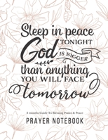 Prayer Notebook: 3 Months Guided Journal Diary To Blessing, Praice & Peace. Christian Bible Verse Quote Cover: Sleep In Peace Tonight God Is Bigger Than Anything You Will Face Tomorrow 8.5 x 11 Large  1673951740 Book Cover