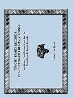 Wright Family Records: Prince Edward County, Virginia, Land Grants, Deed Records, Land Tax List, Death Records, Probate Records 0788441183 Book Cover