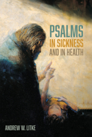 Psalms in Sickness and in Health 1666771465 Book Cover