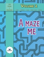 A Maze Me - Volume 2: Featuring 100 challenging mazes B0F8945LM2 Book Cover