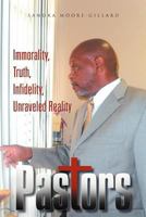 Pastors: Immorality, Truth, Infidelity, Unraveled Reality 146538765X Book Cover