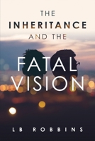 The Inheritance and The Fatal Vision 1960675400 Book Cover