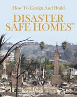 How to Design and Build Disaster Safe Homes 1642992712 Book Cover