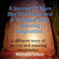 A Journey Of Slum Boy Of Dharavi and A Teenager With Amazing Imagination. 163633816X Book Cover